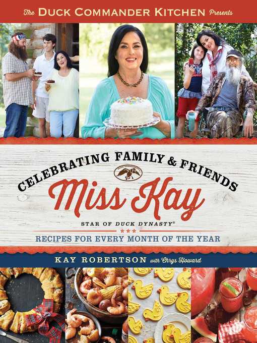 Title details for Duck Commander Kitchen Presents Celebrating Family and Friends by Kay Robertson - Wait list